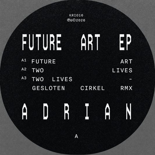 [KRI016] Adrian Marth - Future Art EP (Incl. Gesloten Cirkel & Alden Tyrell Remixes)