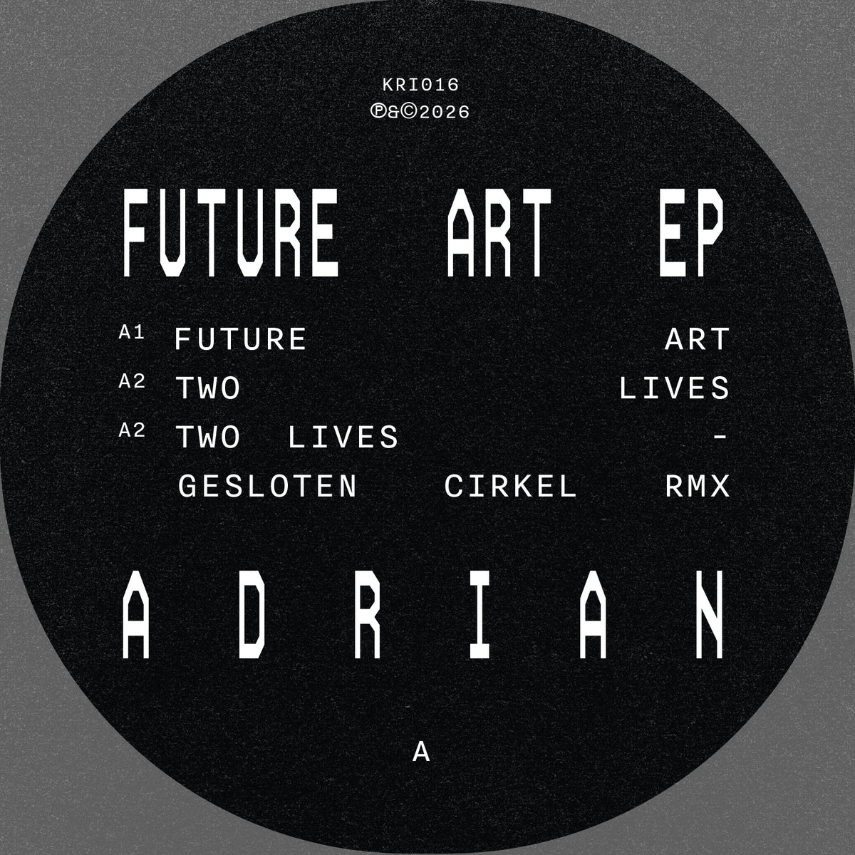 [KRI016] Adrian Marth - Future Art EP (Incl. Cesloten Cirkel & Alden Tyrell Remixes)