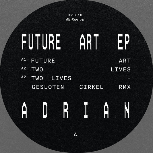 [KRI016] Adrian Marth - Future Art EP (Incl. Cesloten Cirkel & Alden Tyrell Remixes)