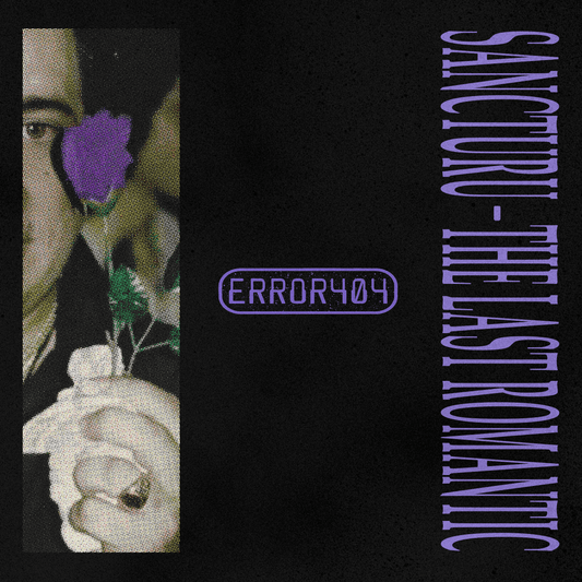 [ERROR404-02] Sancturu - The Last Romantic